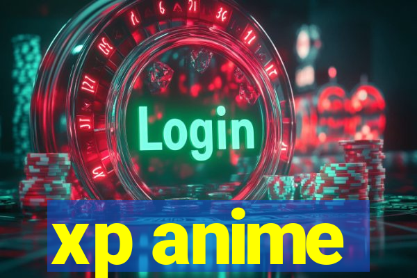 xp anime